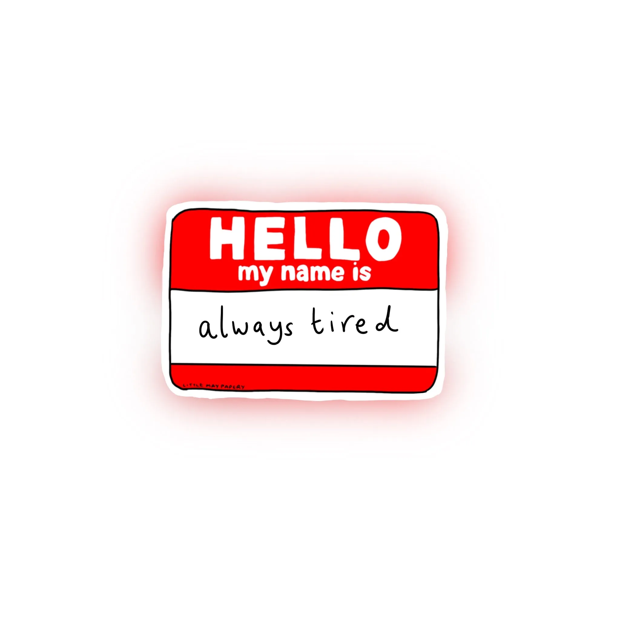 Always Tired Vinyl Sticker