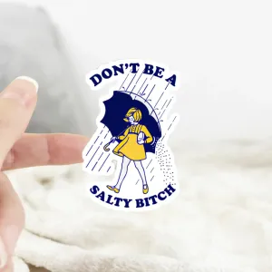 Don’t Be Salty Sticker - Transparent Background