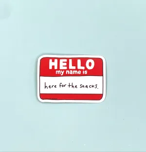 Here for the Snacks vinyl sticker