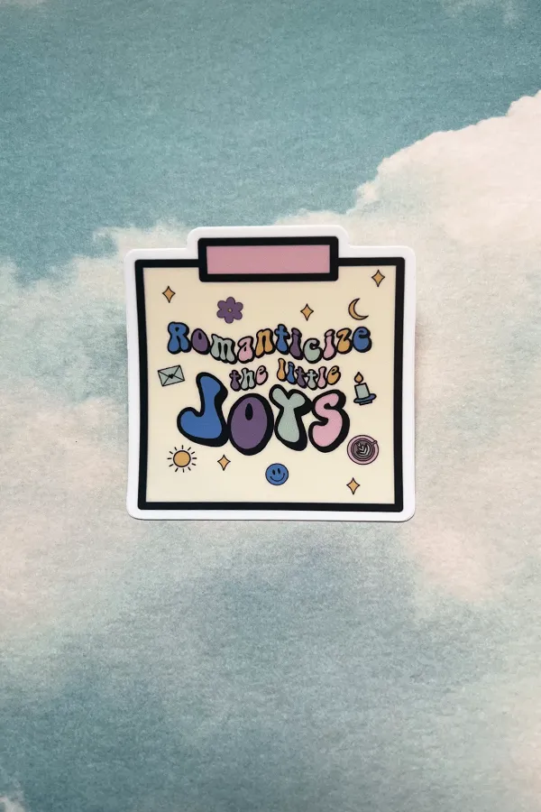 Romanticize the Little Joys sticker