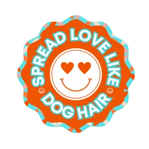 Spread Love Like Dog Hair - Sticker