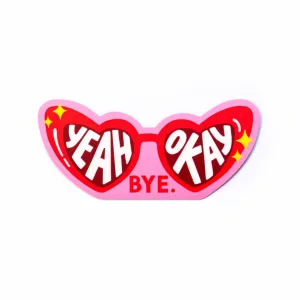 Yeah, Okay, Bye Sticker | Neighbourhood Press