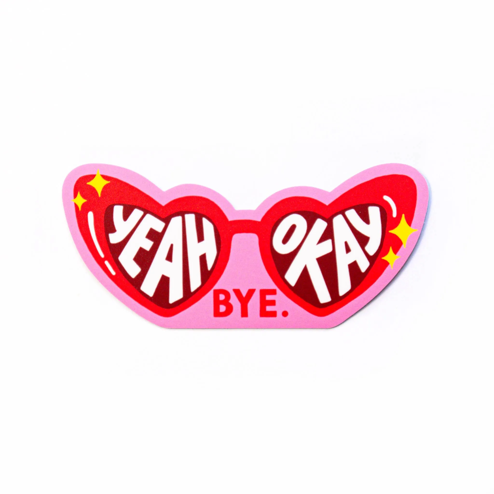 Yeah, Okay, Bye Sticker | Neighbourhood Press